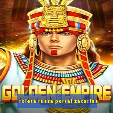 roleta russa portal zacarias